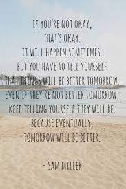 It Ll Get Better Quotes For Cancer Patients Cancer Quotes Powerful Quotes