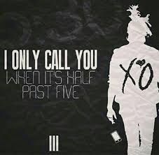 I Only Call You When It S Half Past Five I Only Call You When It S Half Past Five The Weekend The Hills The Weeknd Quotes The Weeknd Music Quotes