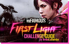 Second son finally releases this week, known as infamous: Infamous First Light Challenge Guide Infamous First Light Playstationtrophies Org