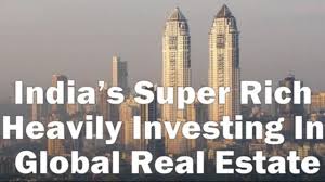 India's Super Rich Now Heavily Investing In Global Real Estate!