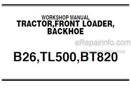We have 1 kubota b26tl manual available for free pdf download: Kubota B26 Tl500 Bt820 Workshop Manual Tractor Front Loader Backhoe Erepairinfo Com