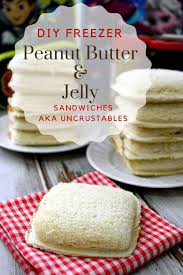 Diy Freezer Peanut Butter And Jelly Sandwich Freezer Meal Prep Meals That Freeze Well Frozen Meals