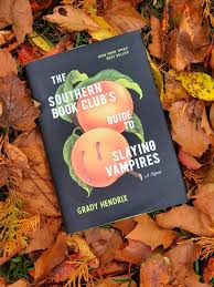 However, this is not a drawback of the book. The Southern Book Club S Guide To Slaying Vampires A Novel By Grady Hendrix Paperback Barnes Noble