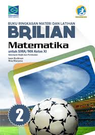 Perangkat pembelajaran matematika wajib kelas 11 yang akan saya bagikan di kesempatan kali ini sudah dilengkapi dengan semester 1 dan semester 2 serta hasil revisi terbaru kurikulum 2013.untuk bisa memiliki filenya maka silahkan anda miliki di bawah ini. E Book Buku Ringkasan Materi Dan Latihan Brilian Matematika Xi Wajib Peminatan Grafindo Media Pratama