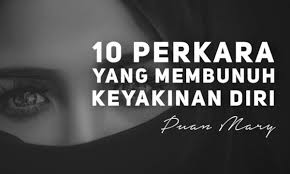 Contohnya sukar bergaul kerana merasakan diri tidak cukup menarik berbanding. Punca Kurang Keyakinan Diri Puan Mary