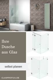 Planen Sie Fur Ihr Neues Badezimmer Die Duschkabine Selbst Die Neuen Online Tools Von Glasprofi24 Machen Es Ihnen Einfach Dusche Duschabtrennung Traumdusche
