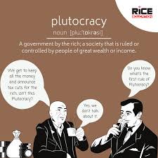 RICE Education - Wednesday word of the day, Plutocracy... | Facebook