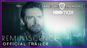 The film stars hugh jackman, rebecca ferguson, thandiwe newton, cliff curtis, marina de tavira, daniel wu, mojean aria, brett cullen, natalie martinez, angela sarafyan, and nico parker. Watch Reminiscence Full Movie Online Mystery Film