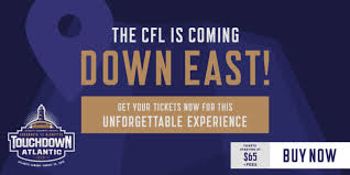 Touchdown Atlantic Tickets Now On Sale Cfl Ca