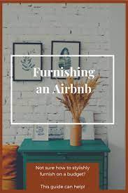 How To Furnish An Airbnb Airbnb Furnishings Air Bnb Ideas