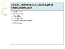 Total parenteral nutrition as the choice of nutritional. Total Parenteral Nutrition Tpn 1 What Is Total