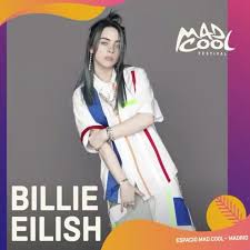 Billie Eilish Will Play Mad Cool Festival 2020 Billie Eilish Billie Festival