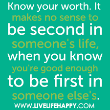Maybe you would like to learn more about one of these? Quotes About Know Your Worth 60 Quotes