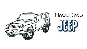 We always follow your desires quite sensitively and try to draw new lessons in accordance with this.drawing a car will be. How To Draw A Jeep Youtube