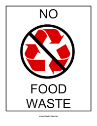 Featuring A Crossed Out Red Recycle Symbol This Printable Sign Prohibits Food Waste Free To Download And Print Food Waste Recycle Symbol Printable Signs