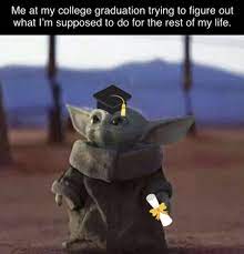 Baby Yoda Graduation Meme Graduation Meme Memes Yoda