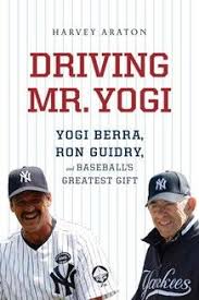 Driving Mr Yogi Yogi Berra Ron Guidry And Baseball S Greatest Gift By Harvey Araton More Than A Portrait Of Two Unlikely Pals Ron Guidry Yogi Berra Yogi