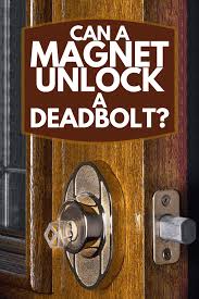 Using very light torque to the tension wrench, insert another bobby pin and scrub over the pins from inside to outside. Can A Magnet Unlock A Deadbolt Doordodo Com