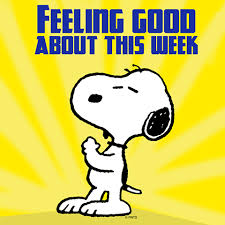Feeling Good About This Week I Hope We All Have A Great Week Snoopy Quotes Snoopy Funny Snoopy