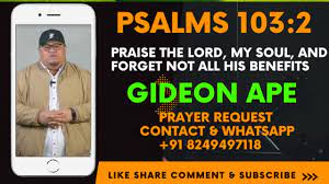 Psalms 103:2 Praise the Lord, my soul, and forget not all his benefits।। Gideon  Ape - YouTube