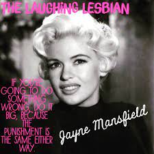 Discover 48 jayne mansfield quotations: The Laughing Lesbian Jayne Mansfield Quotes To Live By