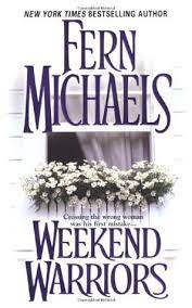 Learn more about fern michaels. Weekend Warriors Sisterhood 1 By Fern Michaels