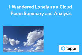 I Wandered Lonely As A Cloud Poem Summary And Analysis