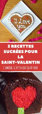 Trois Recettes Originales Pour La Saint Valentin Recette Gateau Desserts Chocolat Sucre Saintvale Recettes Sucrees Saint Valentin Gateau Saint Valentin