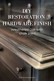 Diy Restoration Hardware Finish With Chalk Paint In 2020 Restoration Hardware Paint Chalk Paint Furniture Diy Diy Chalk Paint