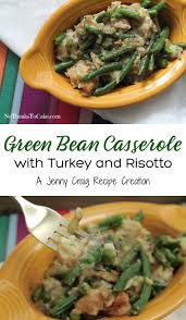 Jenny Craig Recipe Creation Green Bean Casserole With Turkey Risotto Recipe In 2020 Jenny Craig Recipes Green Beans Green Bean Casserole