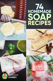 74 delightful homemade soap recipes