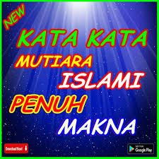 Kata kata mutiara bijak islami tentang cinta. Kata Kata Mutiara Islami Penuh Makna For Android Apk Download