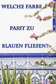Zu blauen jeans passen eine weisse bluse und schwarze turnschuhe. Welche Farbe Passt Zu Blauen Fliesen 10 Ideen Fur Dich