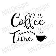 Coffee Time Svg Cup Of Coffee Quotes Cute Clipart Silhouette Etsy In 2021 Coffee Cup Quotes Coffee Quote Svg Coffee Quotes