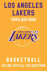 Nba games are very similar to national football league (nfl) games in how they are structured. Los Angeles Lakers Trivia Quiz Book Basketball The One With All The Questions Nba Basketball Fan Gift For Fan Of Los Angeles Lakers Oviedo Bonnie 9798623607546 Amazon Com Books