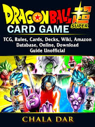 The game was previously released in other countries before making its debut in the united states. Dragon Ball Super Card Game Tcg Rules Cards Decks Wiki Amazon Database Online Download Guide Unofficial Ebook By Chala Dar 9781387965267 Rakuten Kobo United States