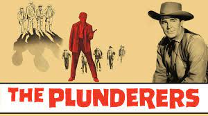 The Plunderers - Rotten Tomatoes