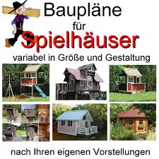 Spielhaus Baumhaus Stelzenhaus Bauplan Bauplane S In Spielzeug Spielzeug Fur Draussen Spiel Garten Kinder Spielhaus Garten Spielhaus Spielhaus Garten