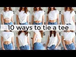 10 Ways To Tie Tuck A T Shirt 10 Different Ways To Wear A T Shirt In 2020 Tie Shirt Knot How To Wear Shirt Knotted Shirt Outfit