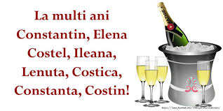 La Multi Ani Constantin Elena Costel Ileana Lenuta Costica Constanta Costin Costine