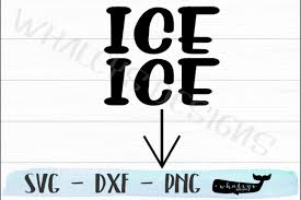 Free Free 314 Ice Ice Baby Svg Free SVG PNG EPS DXF File
