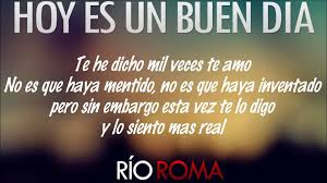 Rio Roma Hoy Es Un Buen Dia Con Letra Audio Original Rio Roma Buen Dia En Ingles Tarjetas De Amor