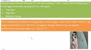 Contoh soal dan pembahasan tegangan regangan dan modulus young. Soal Mencari Tegangan Regangan Modulus Young Dan Pertambahan Panjang Pegas Jika Massa Berbeda Youtube