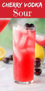 Only Three Ingredients In This Cherry Vodka Sour Recipe Cherry Infused Vodka Fresh Lemon Juice And Simple Syrup Vodka Sour Vodka Sour Recipe Cherry Vodka