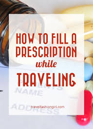Your Unofficial Guide To Filling Prescriptions While Abroad Prescription Medical Prescription Round The World Trip