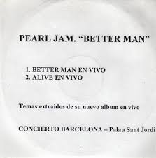 Can't find a better man can't find a better man ohh. Better Man By Pearl Jam Single Alternative Rock Reviews Ratings Credits Song List Rate Your Music