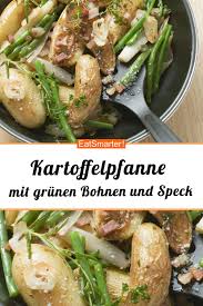 Kartoffelpfanne Mit Grunen Bohnen Und Speck Rezept Kartoffelpfanne Einfache Gerichte Grune Bohnen Rezept
