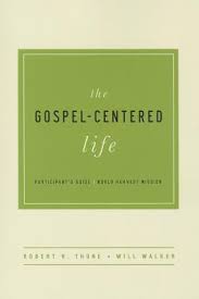 The Gospel Centered Life Participants Guide By Robert H Thune