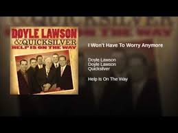 I Won T Have To Worry Anymore Doyle Quicksilver Lawson