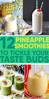 12 Tropical Pineapple Smoothies Simple Recipe Recipe Pineapple Smoothie Recipes Pineapple Smoothie Smoothie Recipes